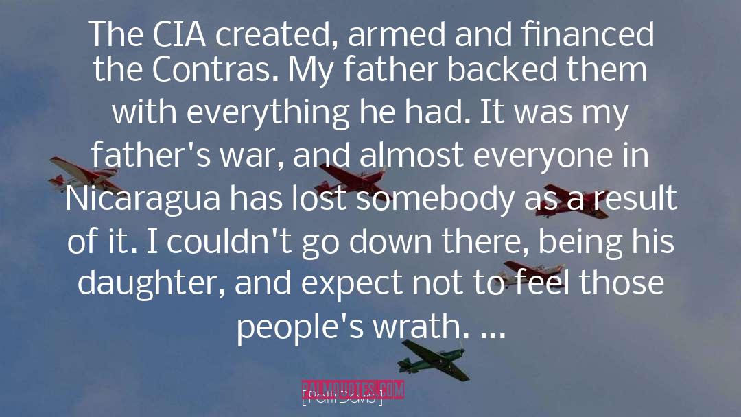 Patti Davis Quotes: The CIA created, armed and