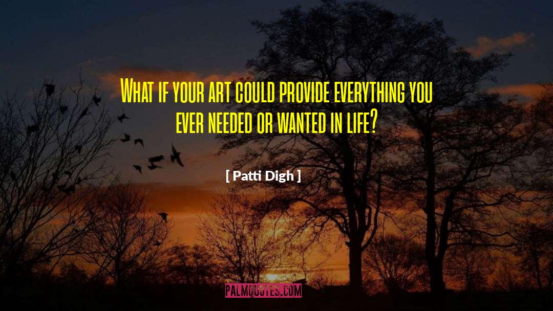 Patti Digh Quotes: What if your art could