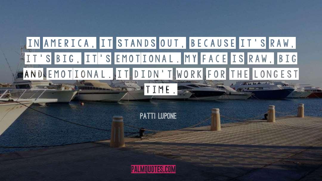 Patti LuPone Quotes: In America, it stands out,