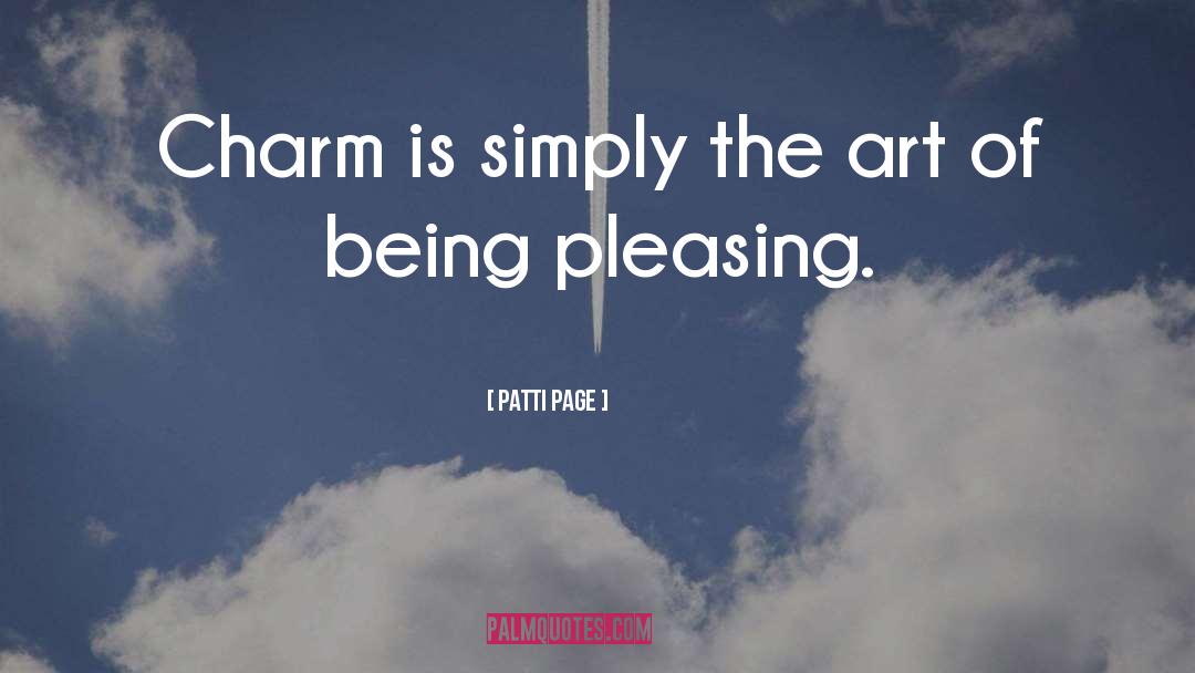 Patti Page Quotes: Charm is simply the art