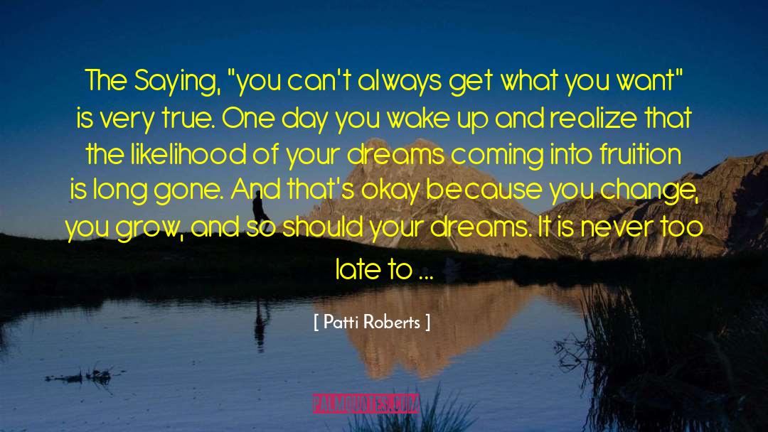Patti Roberts Quotes: The Saying, 
