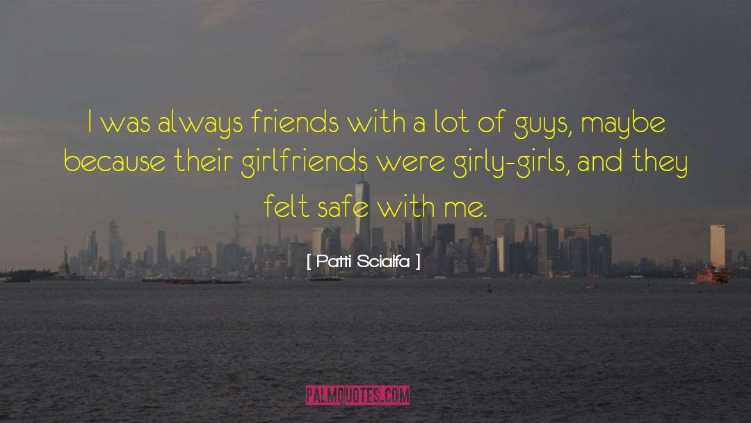 Patti Scialfa Quotes: I was always friends with