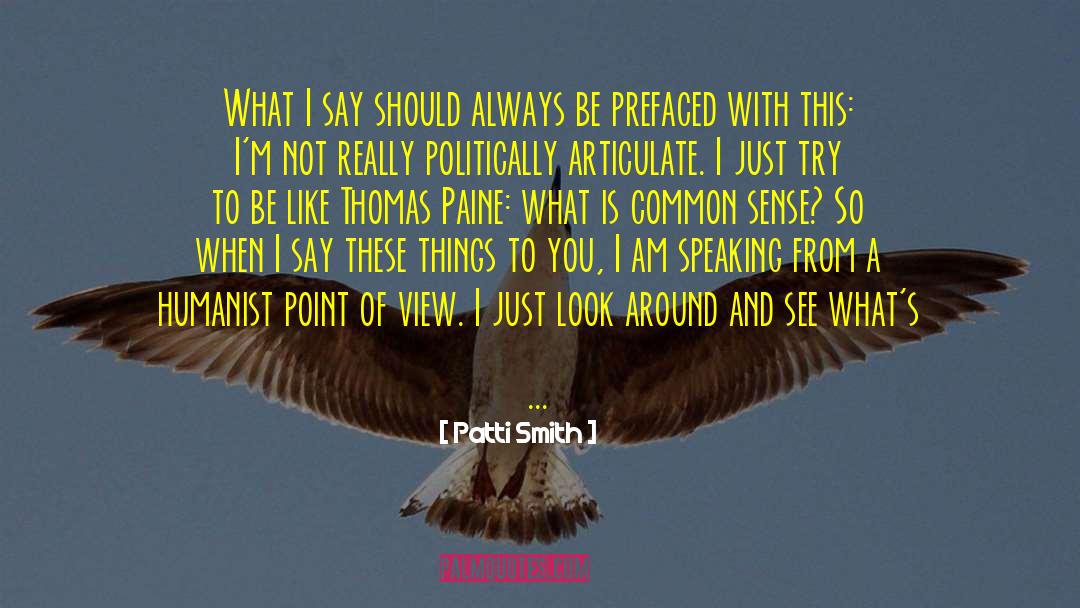 Patti Smith Quotes: What I say should always