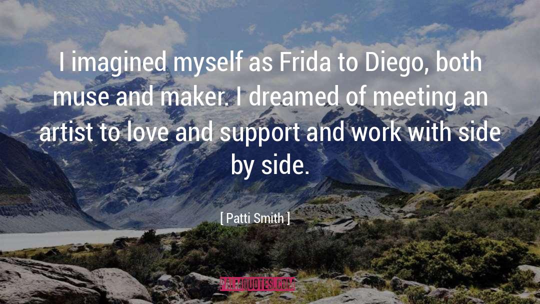 Patti Smith Quotes: I imagined myself as Frida