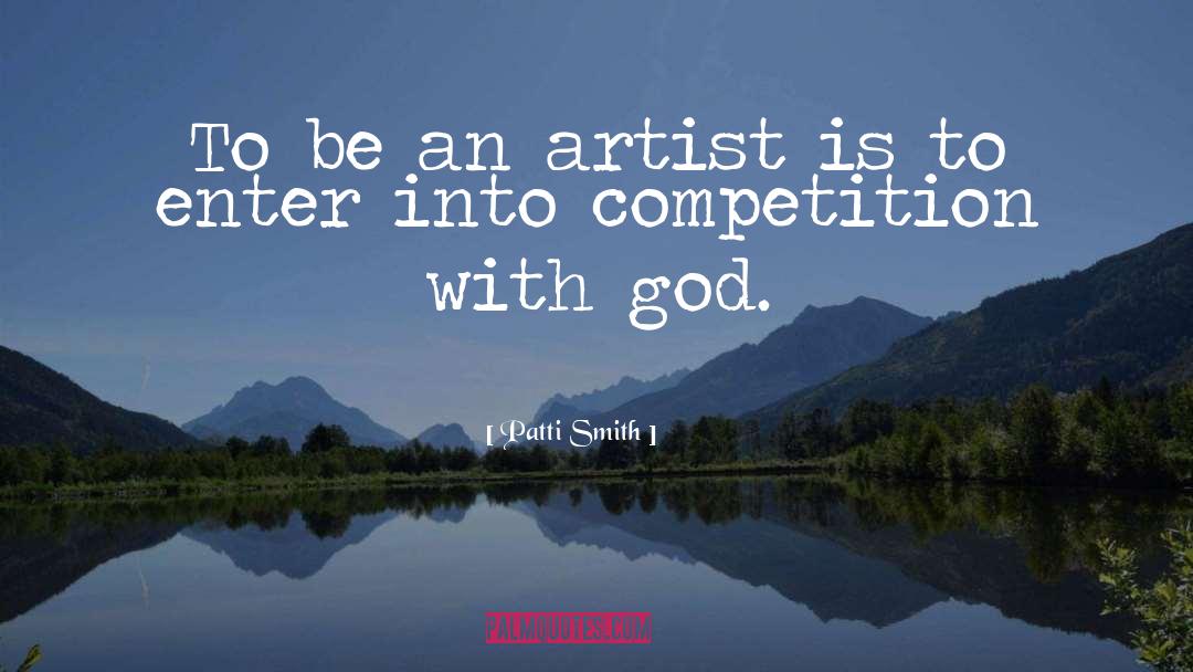 Patti Smith Quotes: To be an artist is