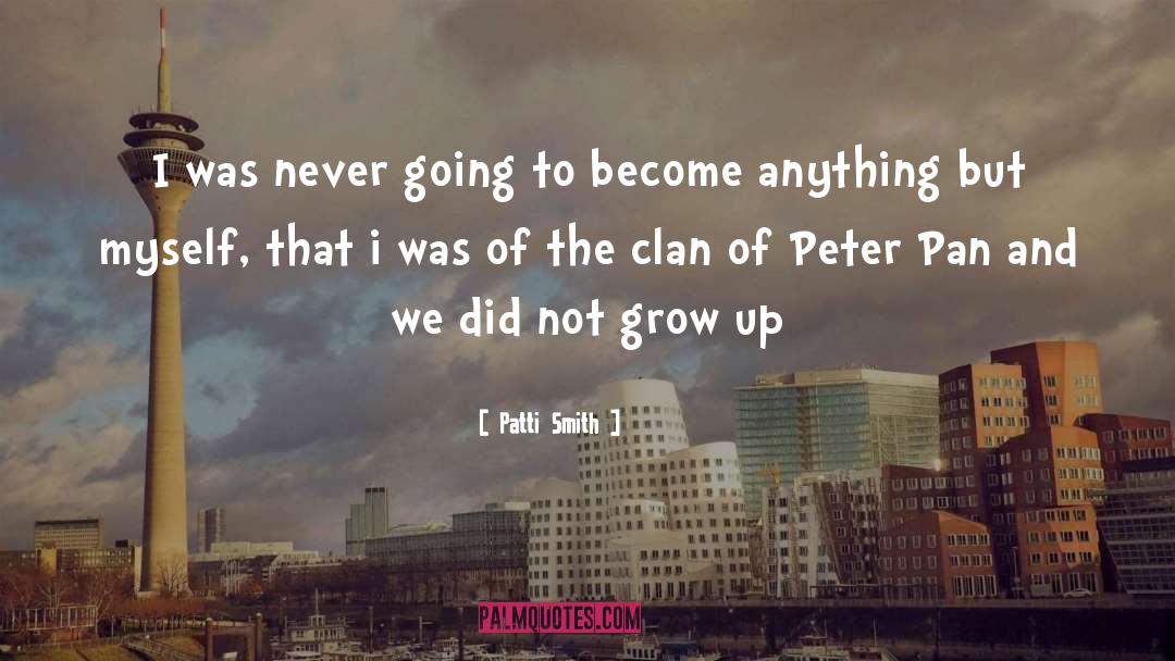 Patti Smith Quotes: I was never going to