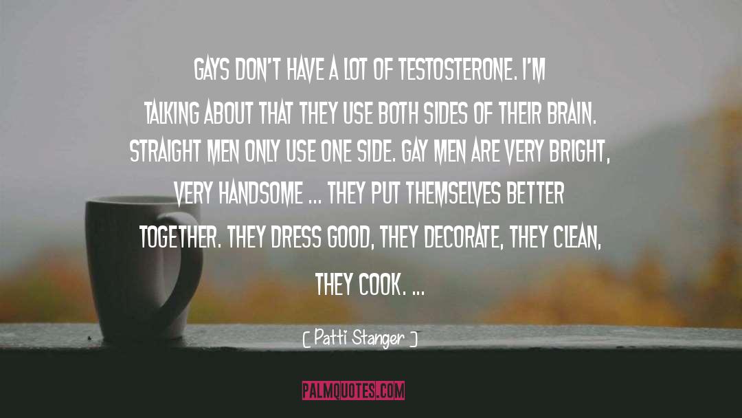 Patti Stanger Quotes: Gays don't have a lot