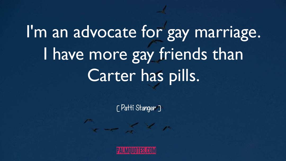 Patti Stanger Quotes: I'm an advocate for gay