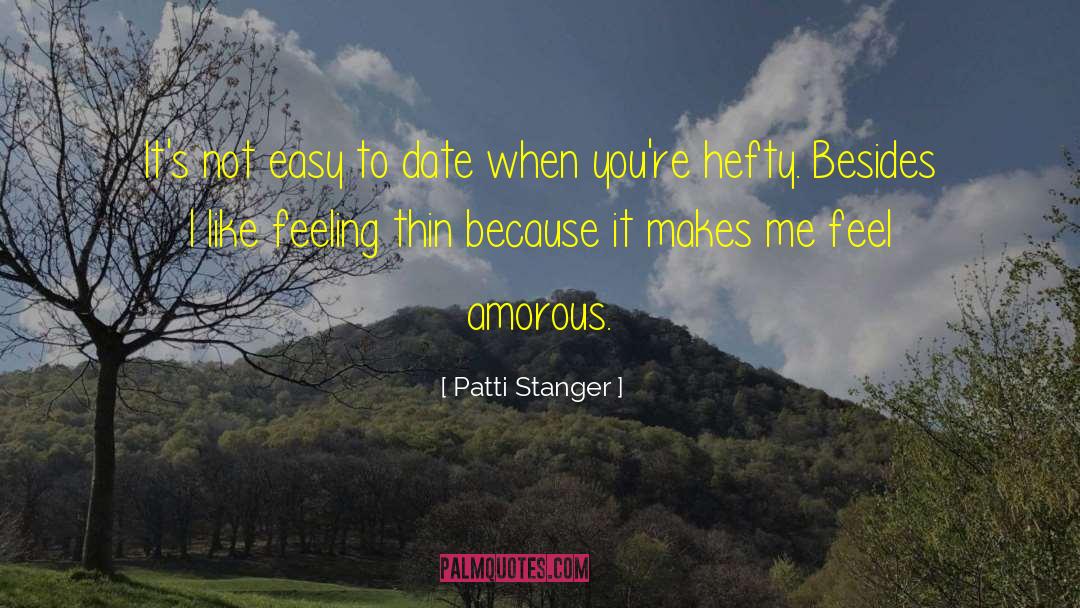 Patti Stanger Quotes: It's not easy to date