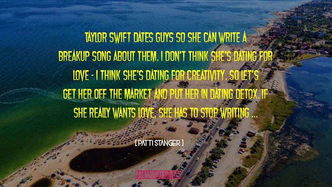 Patti Stanger Quotes: Taylor Swift dates guys so