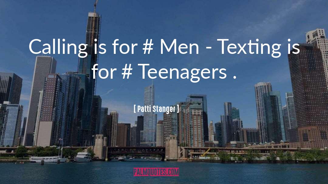 Patti Stanger Quotes: Calling is for # Men