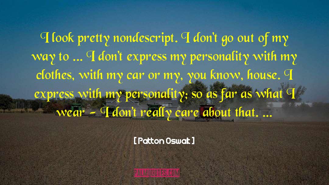 Patton Oswalt Quotes: I look pretty nondescript. I