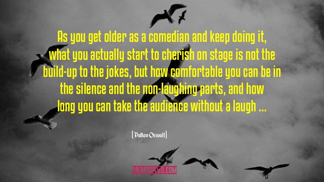 Patton Oswalt Quotes: As you get older as