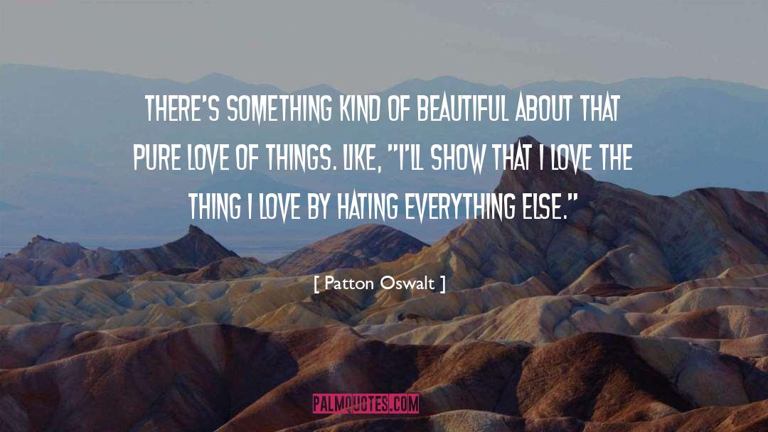 Patton Oswalt Quotes: There's something kind of beautiful