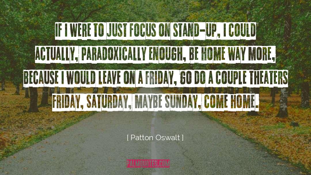 Patton Oswalt Quotes: If I were to just