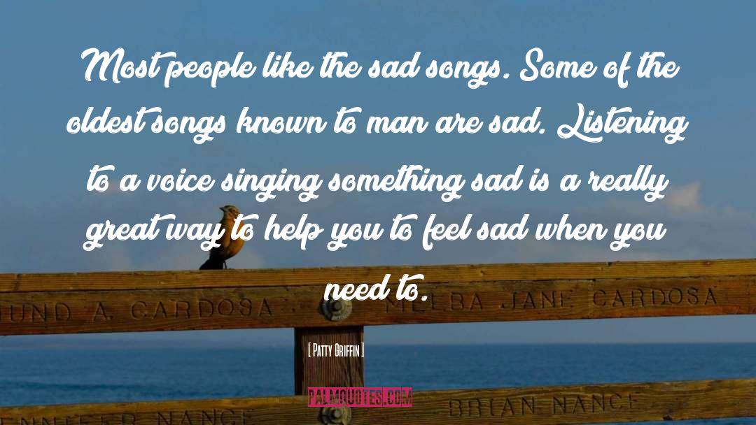Patty Griffin Quotes: Most people like the sad