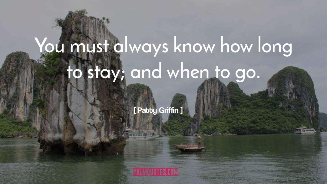 Patty Griffin Quotes: You must always know how