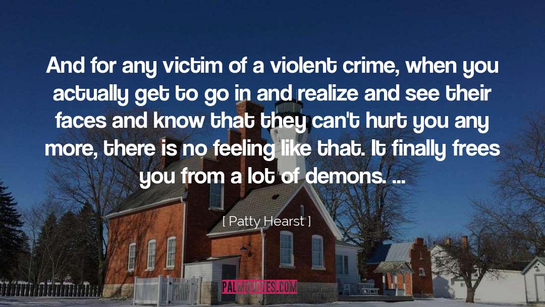 Patty Hearst Quotes: And for any victim of