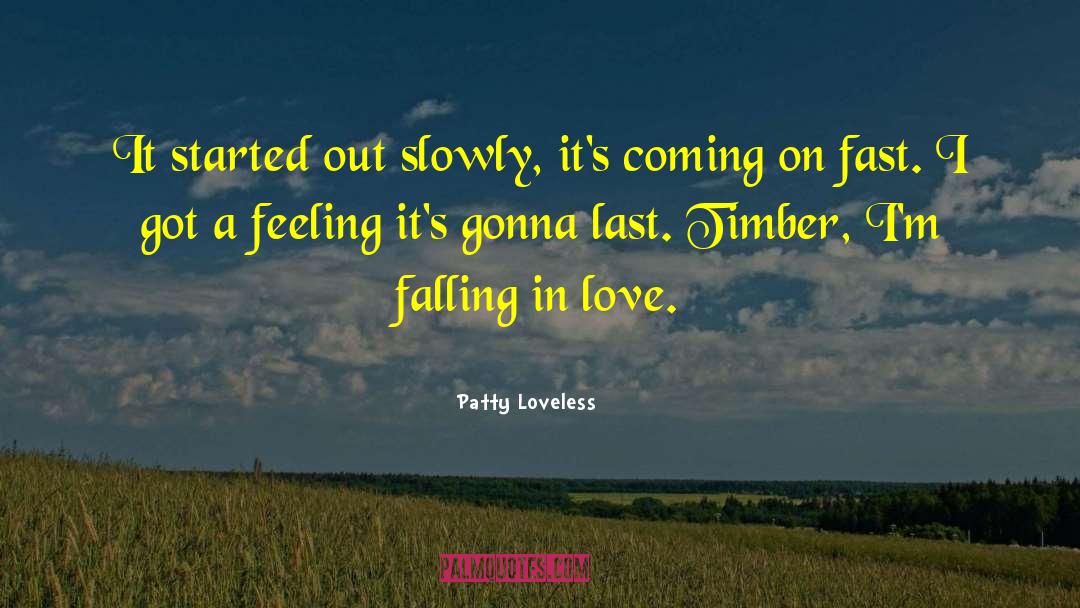 Patty Loveless Quotes: It started out slowly, it's