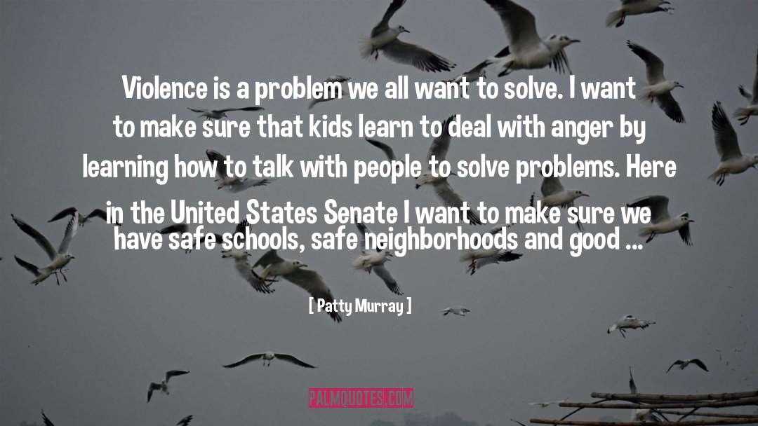 Patty Murray Quotes: Violence is a problem we
