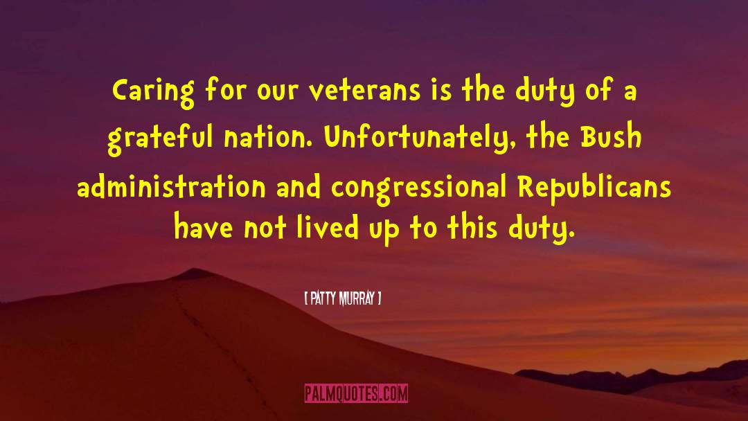 Patty Murray Quotes: Caring for our veterans is