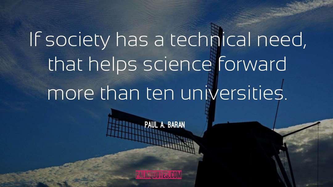 Paul A. Baran Quotes: If society has a technical