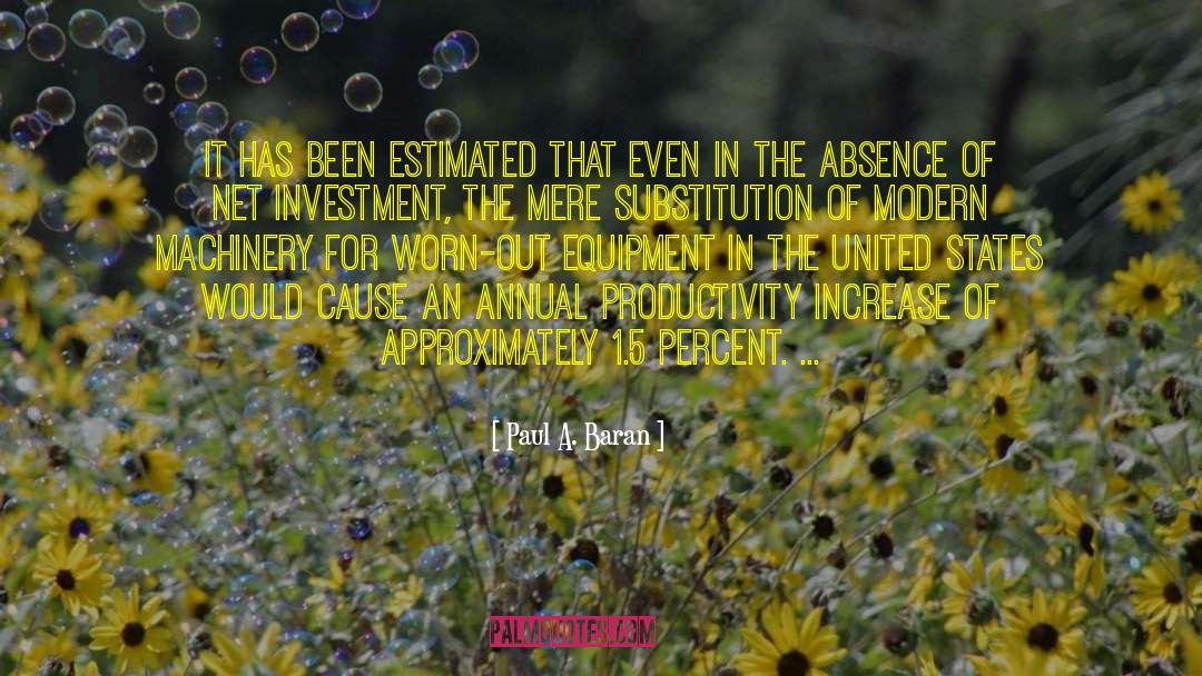 Paul A. Baran Quotes: It has been estimated that