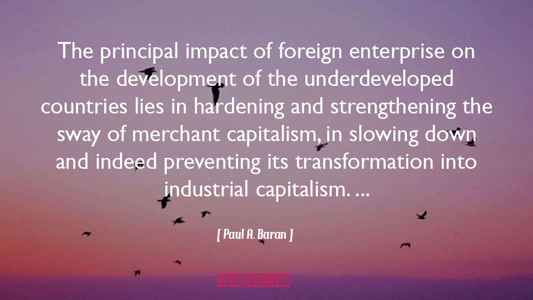 Paul A. Baran Quotes: The principal impact of foreign