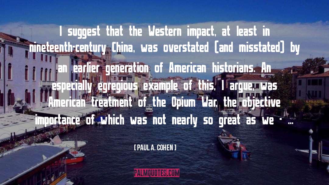 Paul A. Cohen Quotes: I suggest that the Western