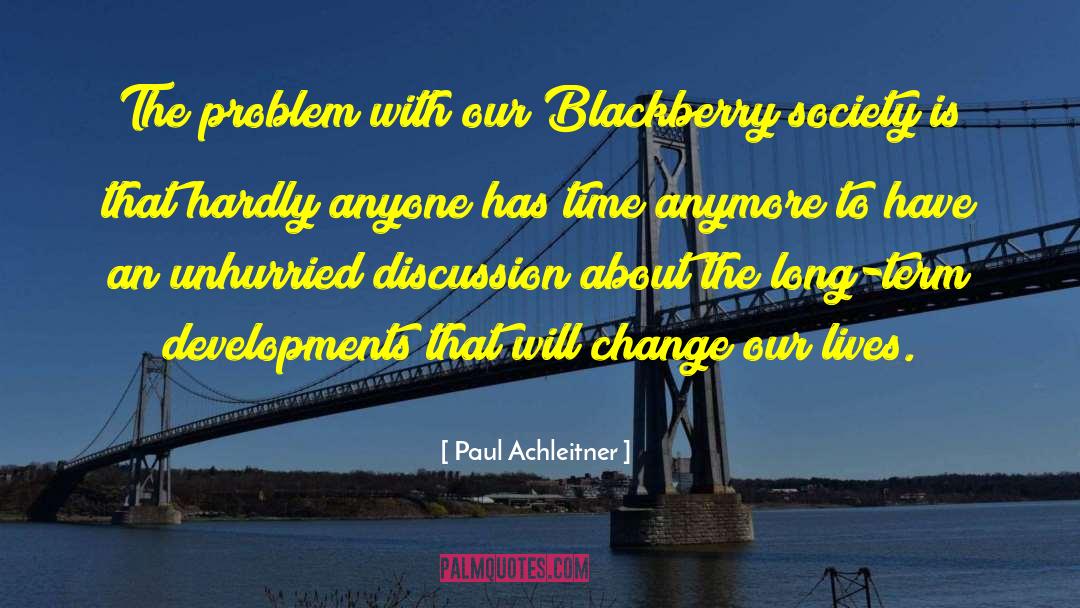 Paul Achleitner Quotes: The problem with our Blackberry