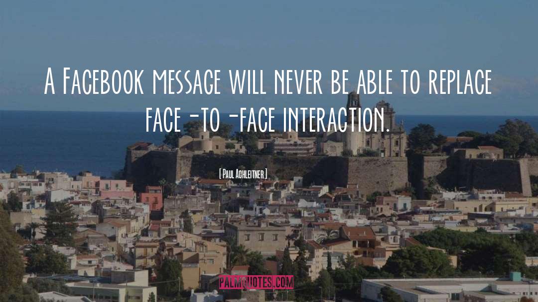 Paul Achleitner Quotes: A Facebook message will never
