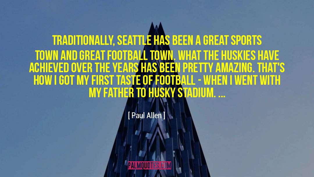 Paul Allen Quotes: Traditionally, Seattle has been a