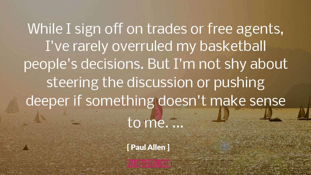 Paul Allen Quotes: While I sign off on