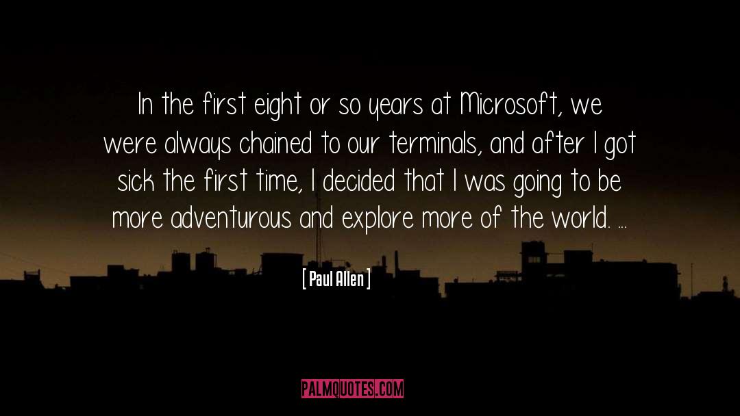 Paul Allen Quotes: In the first eight or