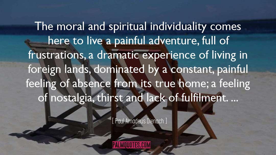 Paul Amadeus Dienach Quotes: The moral and spiritual individuality