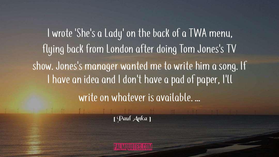 Paul Anka Quotes: I wrote 'She's a Lady'