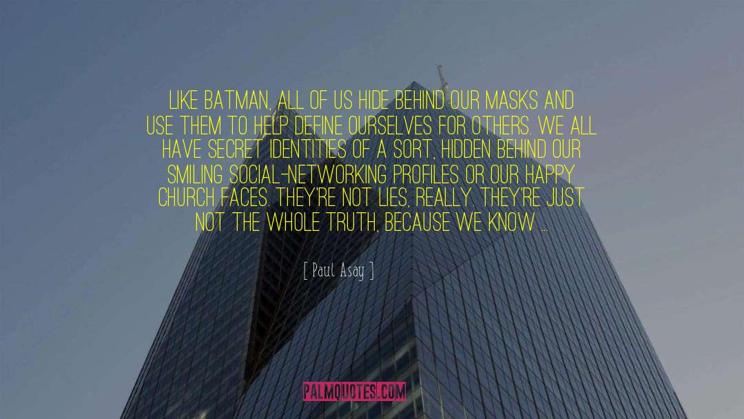 Paul Asay Quotes: Like Batman, all of us