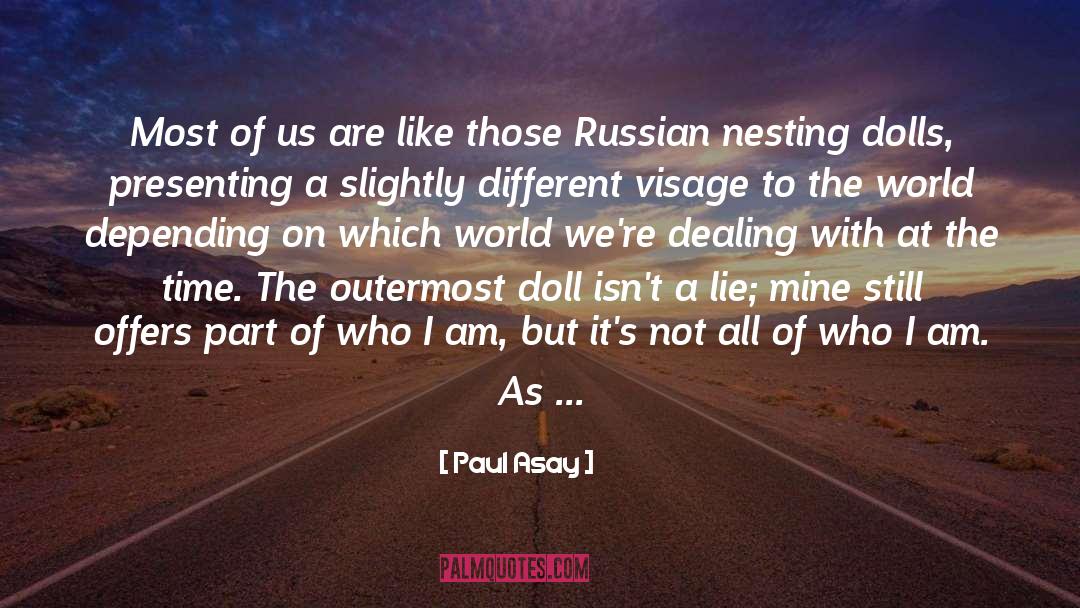 Paul Asay Quotes: Most of us are like