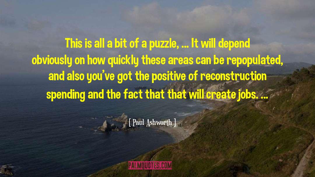 Paul Ashworth Quotes: This is all a bit