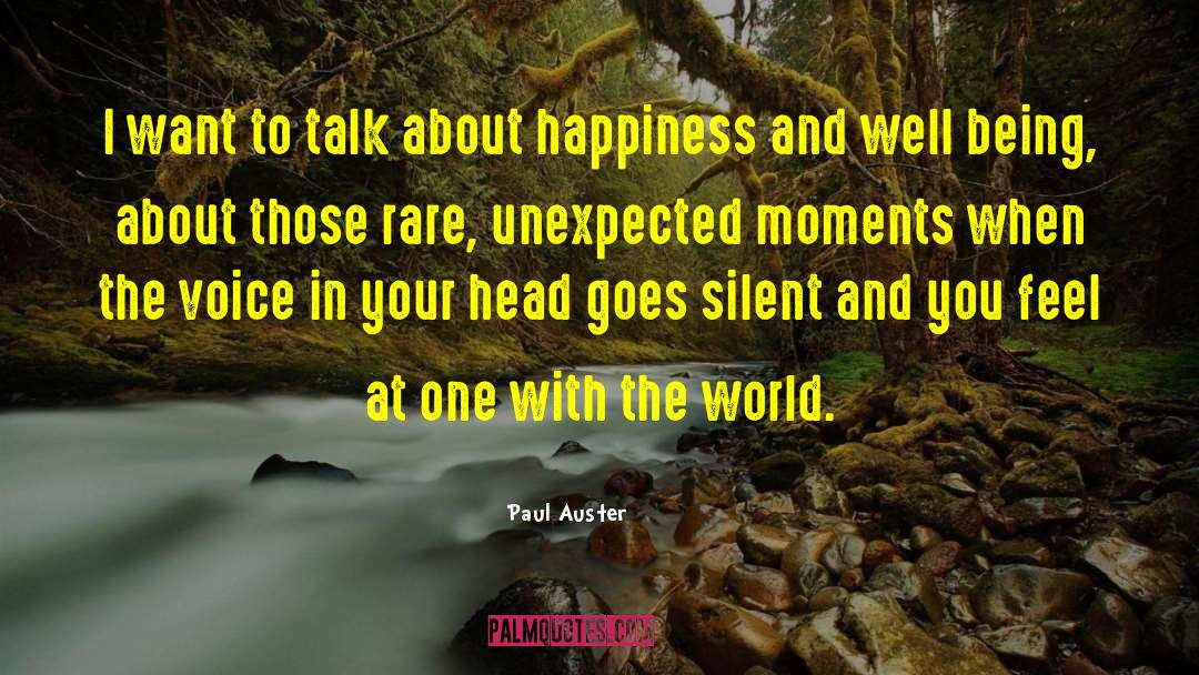 Paul Auster Quotes: I want to talk about