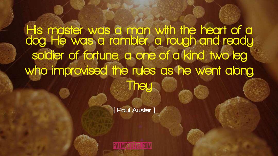 Paul Auster Quotes: His master was a man