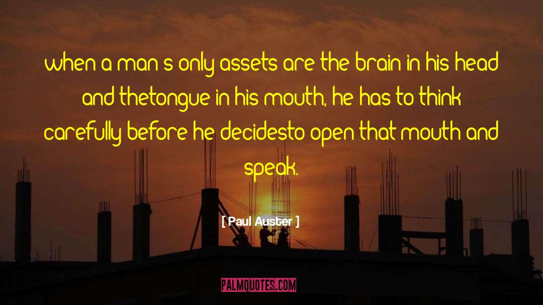 Paul Auster Quotes: when a man's only assets