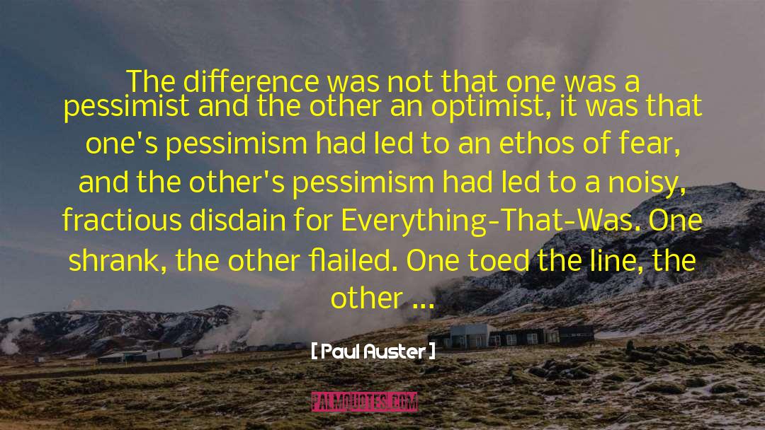 Paul Auster Quotes: The difference was not that