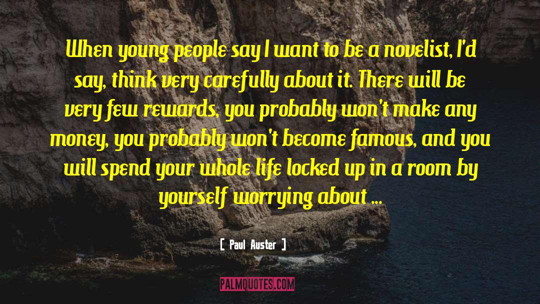 Paul Auster Quotes: When young people say I