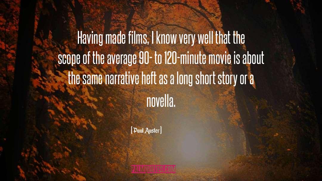 Paul Auster Quotes: Having made films, I know