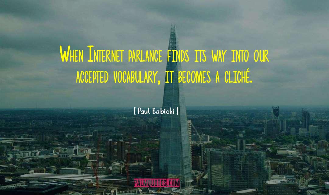 Paul Babicki Quotes: When Internet parlance finds its