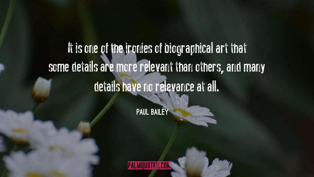 Paul Bailey Quotes: It is one of the
