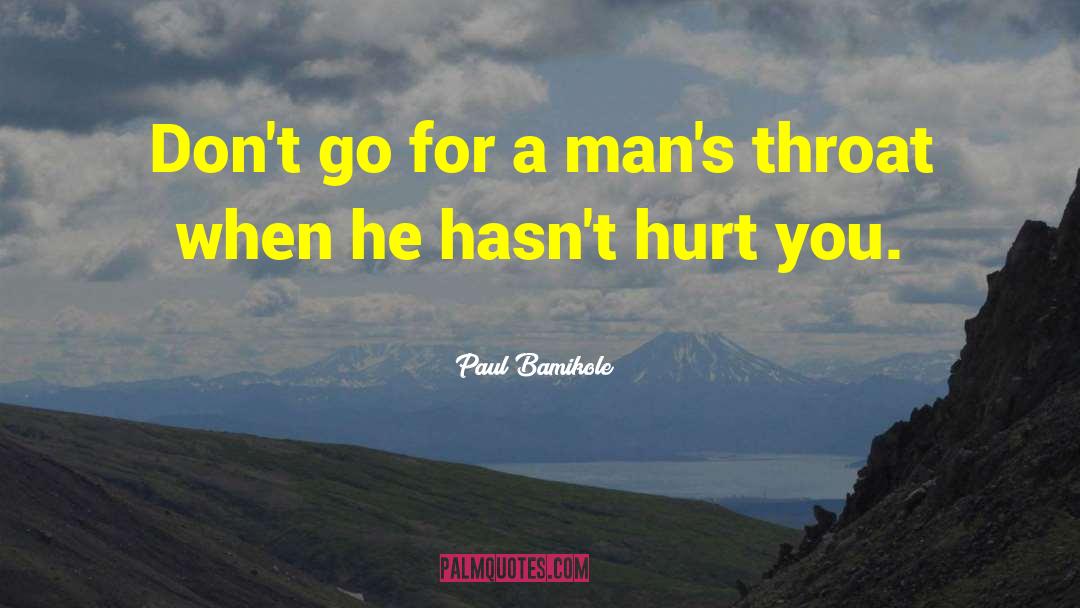 Paul Bamikole Quotes: Don't go for a man's