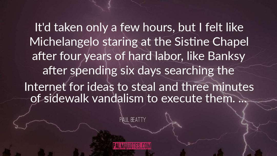 Paul Beatty Quotes: It'd taken only a few
