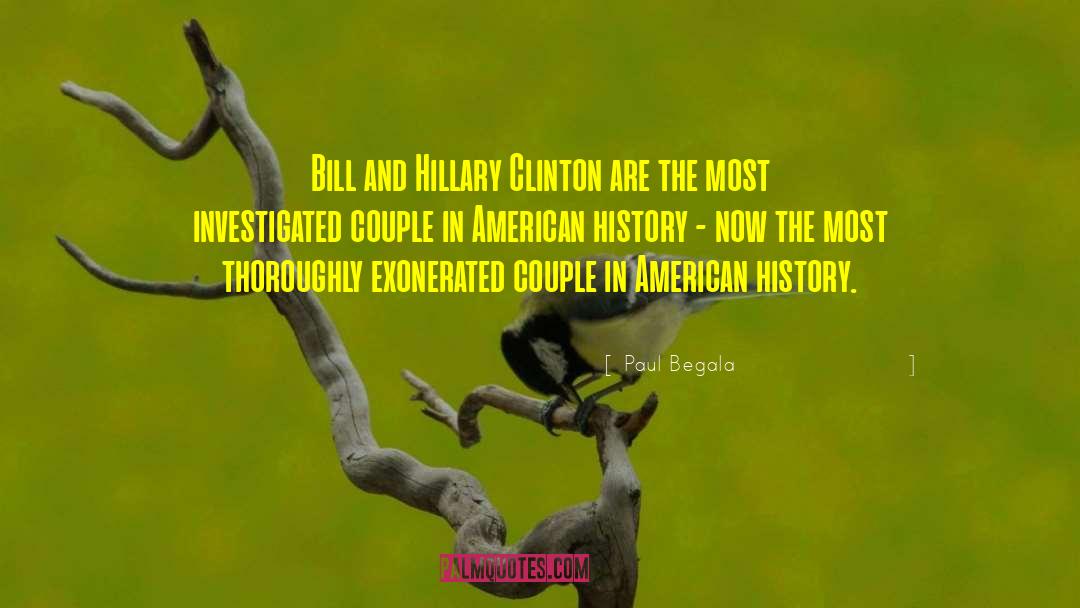 Paul Begala Quotes: Bill and Hillary Clinton are